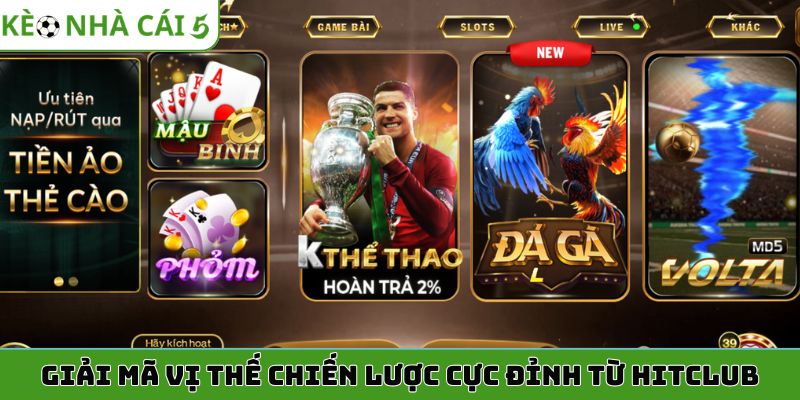 Giải mã vị thế chiến lược cực đỉnh từ hitclub